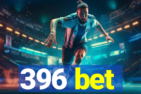 396 bet